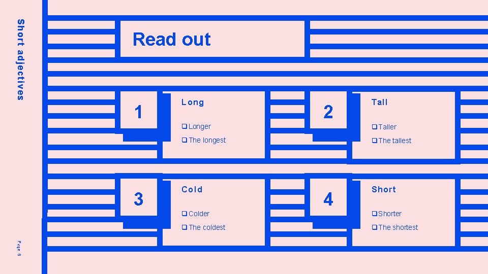 Short adjectives Read out 1 Long q Longer 3 2 Tall q Taller q
