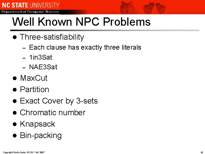 Well Known NPC Problems l Three-satisfiability Each clause has exactly three literals – 1