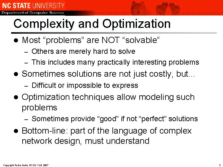 Complexity and Optimization l Most “problems” are NOT “solvable” Others are merely hard to