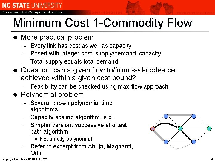 Minimum Cost 1 -Commodity Flow l More practical problem Every link has cost as