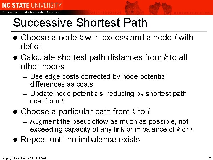 Successive Shortest Path Choose a node k with excess and a node l with