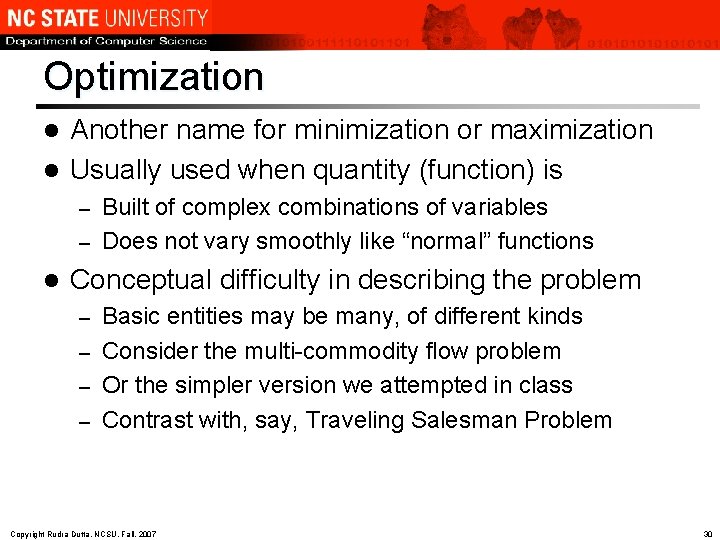 Optimization Another name for minimization or maximization l Usually used when quantity (function) is