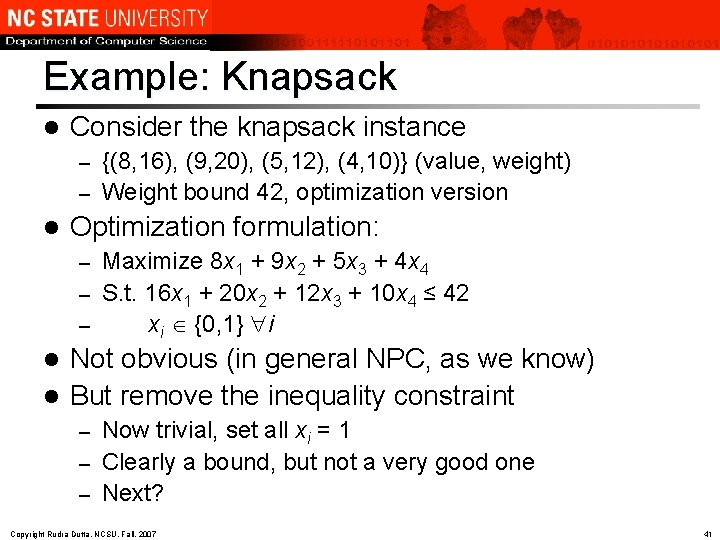 Example: Knapsack l Consider the knapsack instance {(8, 16), (9, 20), (5, 12), (4,