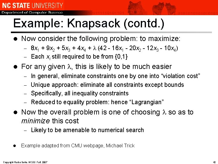 Example: Knapsack (contd. ) l Now consider the following problem: to maximize: 8 x