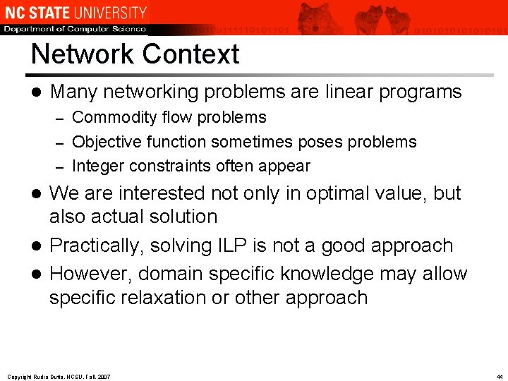 Network Context l Many networking problems are linear programs Commodity flow problems – Objective