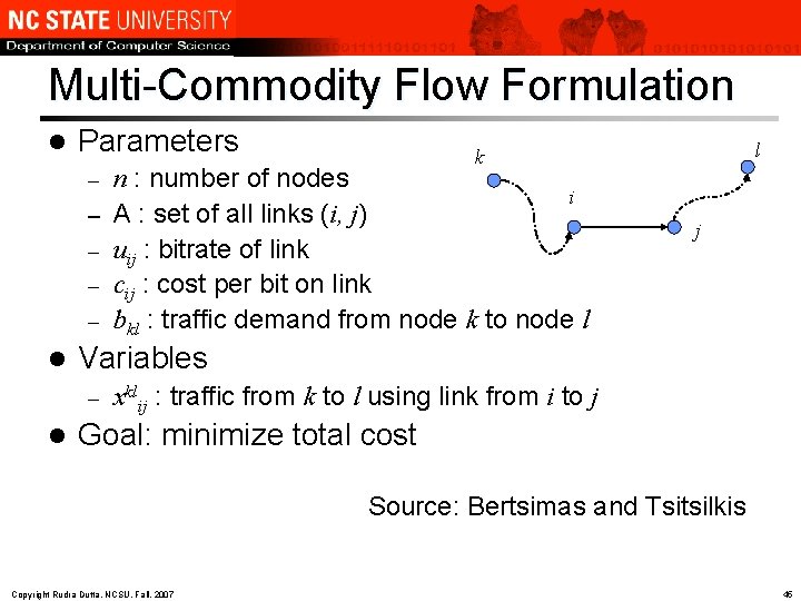 Multi-Commodity Flow Formulation l Parameters – – – l n : number of nodes