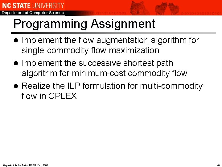 Programming Assignment Implement the flow augmentation algorithm for single-commodity flow maximization l Implement the