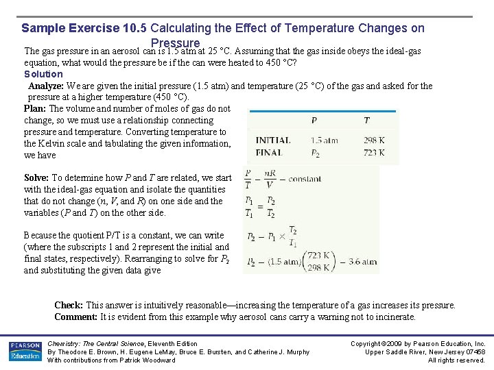 Sample Exercise 10. 5 Calculating the Effect of Temperature Changes on Pressure The gas