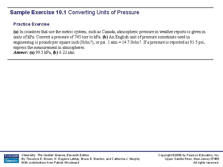 Sample Exercise 10. 1 Converting Units of Pressure Practice Exercise (a) In countries that