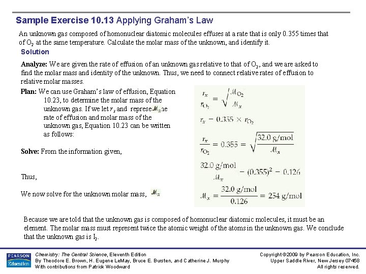 Sample Exercise 10. 13 Applying Graham’s Law An unknown gas composed of homonuclear diatomic