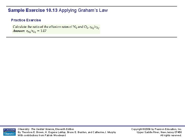 Sample Exercise 10. 13 Applying Graham’s Law Practice Exercise Chemistry: The Central Science, Eleventh