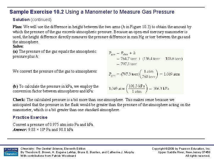 Sample Exercise 10. 2 Using a Manometer to Measure Gas Pressure Solution (continued) Plan: