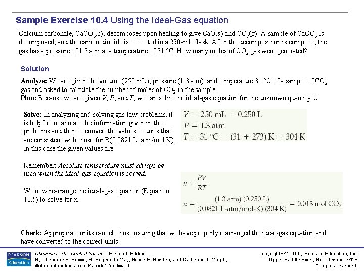 Sample Exercise 10. 4 Using the Ideal-Gas equation Calcium carbonate, Ca. CO 3(s), decomposes