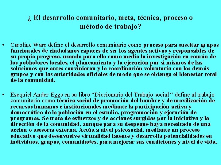 ¿ El desarrollo comunitario, meta, técnica, proceso o método de trabajo? • Caroline Ware