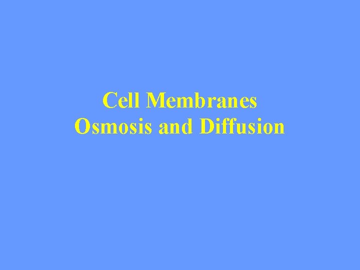 Cell Membranes Osmosis and Diffusion 
