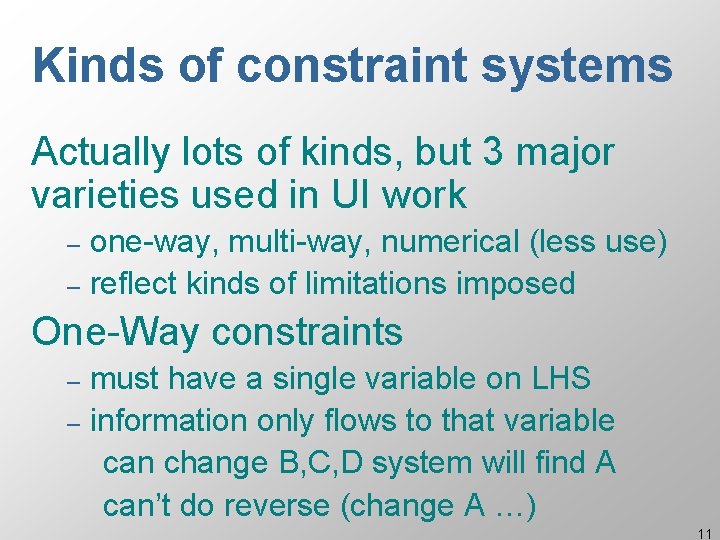 Kinds of constraint systems Actually lots of kinds, but 3 major varieties used in