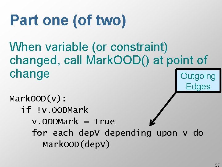 Part one (of two) When variable (or constraint) changed, call Mark. OOD() at point