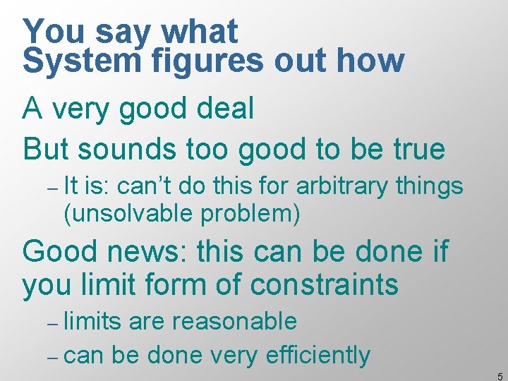 You say what System figures out how A very good deal But sounds too