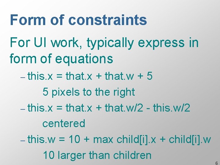 Form of constraints For UI work, typically express in form of equations – this.