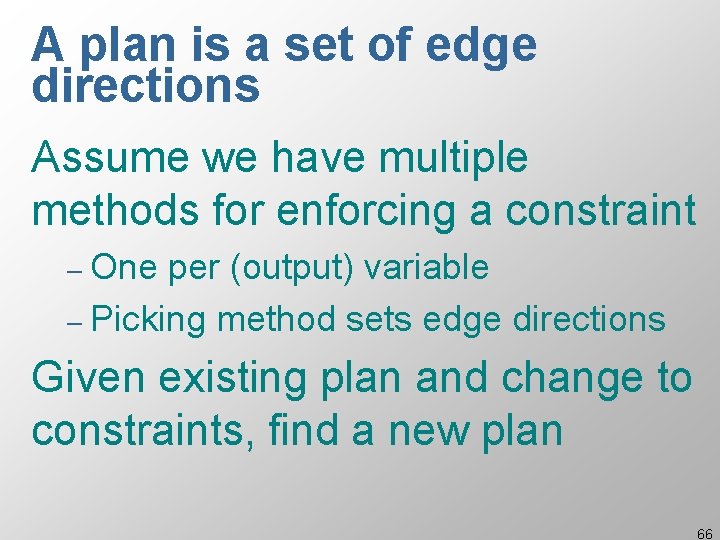 A plan is a set of edge directions Assume we have multiple methods for
