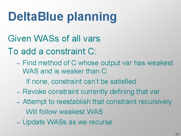 Delta. Blue planning Given WASs of all vars To add a constraint C: –
