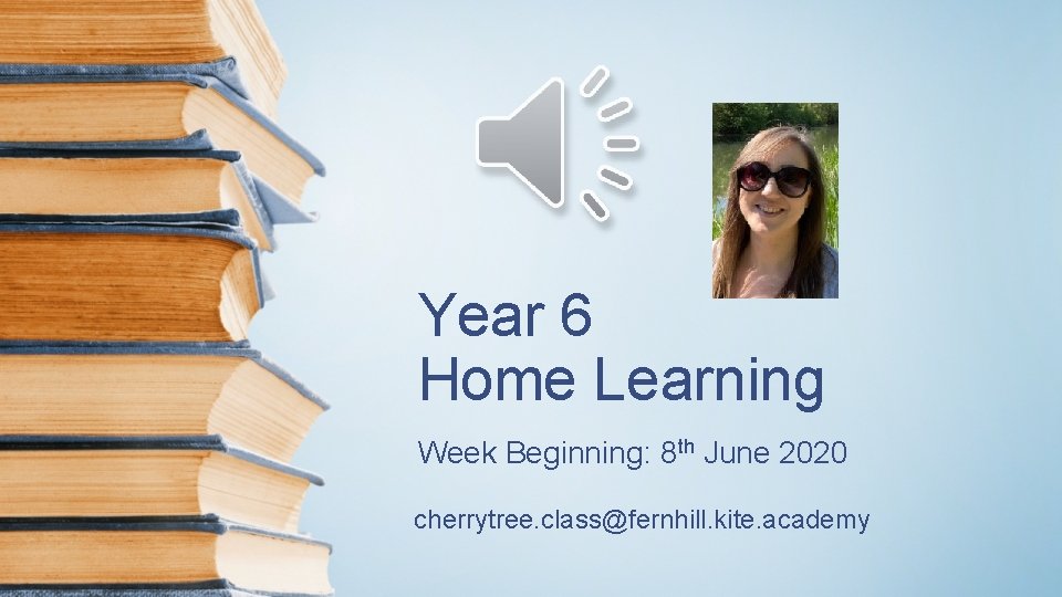 Year 6 Home Learning Week Beginning: 8 th June 2020 cherrytree. class@fernhill. kite. academy