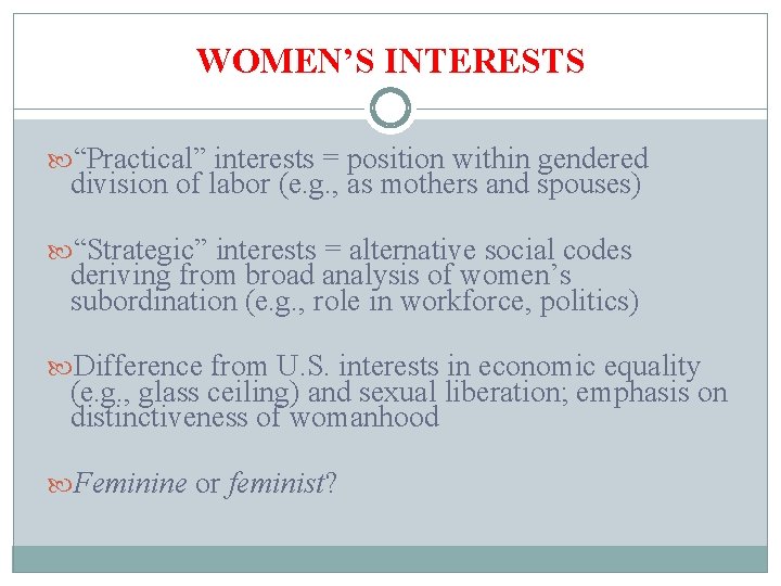 WOMEN’S INTERESTS “Practical” interests = position within gendered division of labor (e. g. ,