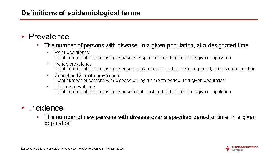 Definitions of epidemiological terms • Prevalence • The number of persons with disease, in