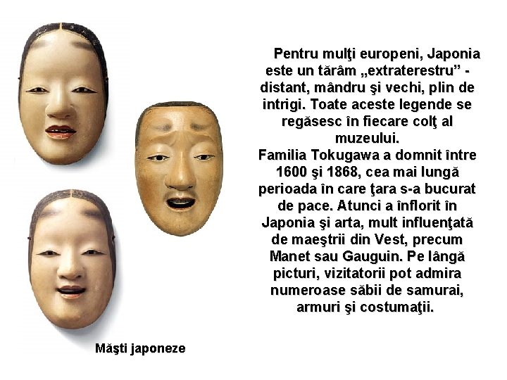 Pentru mulţi europeni, Japonia este un tărâm „extraterestru” distant, mândru şi vechi, plin de