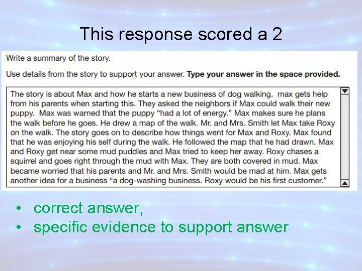 This response scored a 2 • correct answer, • specific evidence to support answer