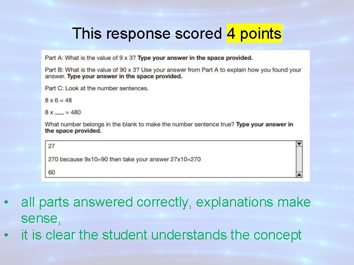 This response scored 4 points • all parts answered correctly, explanations make sense, •
