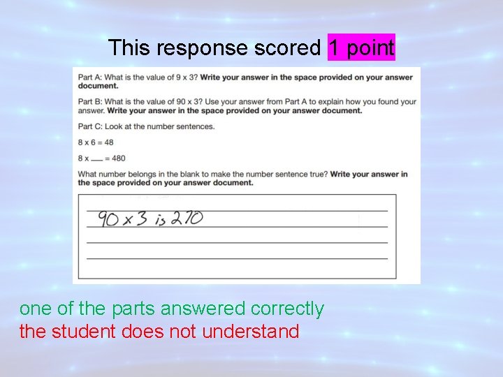 This response scored 1 point one of the parts answered correctly the student does