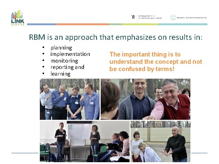 RBM is an approach that emphasizes on results in: • • • planning implementation