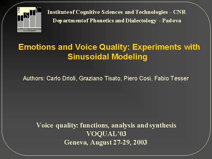 Institute of Cognitive Sciences and Technologies - CNR Departmentof Phonetics and Dialectology - Padova