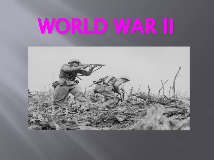 WORLD WAR II 