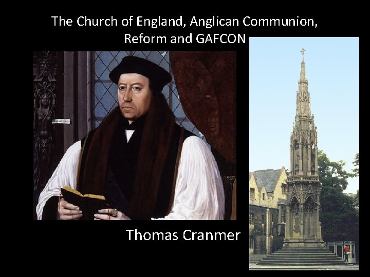 The Church of England, Anglican Communion, Reform and GAFCON Thomas Cranmer 