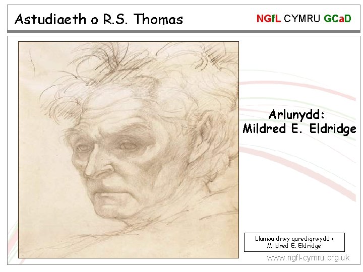 Astudiaeth o R. S. Thomas NGf. L CYMRU GCa. D Arlunydd: Mildred E. Eldridge