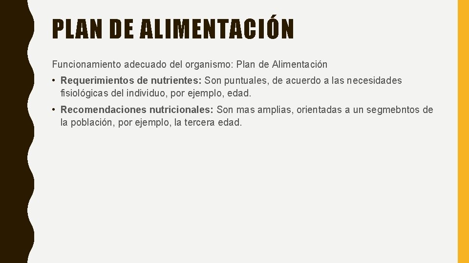 PLAN DE ALIMENTACIÓN Funcionamiento adecuado del organismo: Plan de Alimentación • Requerimientos de nutrientes: