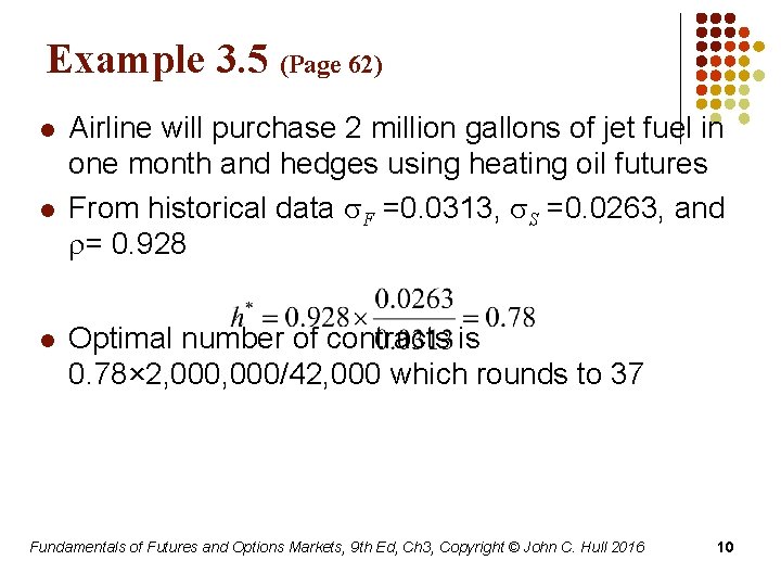 Example 3. 5 (Page 62) l l l Airline will purchase 2 million gallons