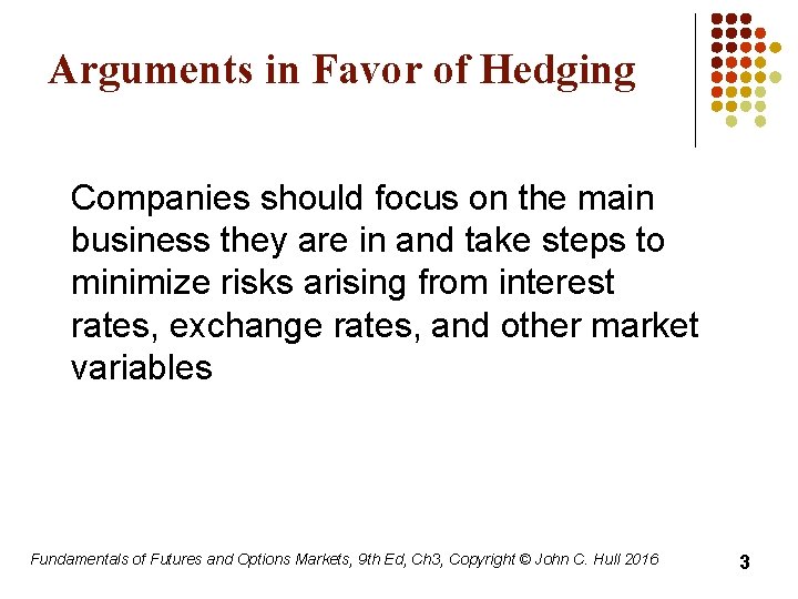 Arguments in Favor of Hedging Companies should focus on the main business they are