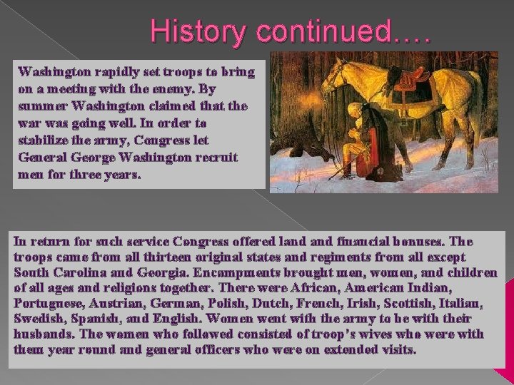 History continued…. Washington rapidly set troops to bring on a meeting with the enemy.