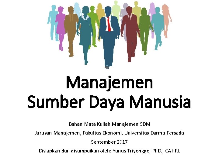 Manajemen Sumber Daya Manusia Bahan Mata Kuliah Manajemen SDM Jurusan Manajemen, Fakultas Ekonomi, Universitas