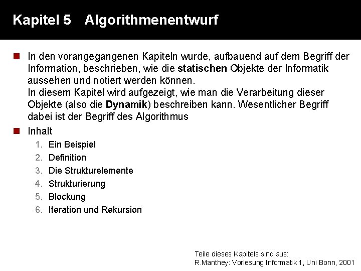 Kapitel 5 Algorithmenentwurf n In den vorangegangenen Kapiteln wurde, aufbauend auf dem Begriff der