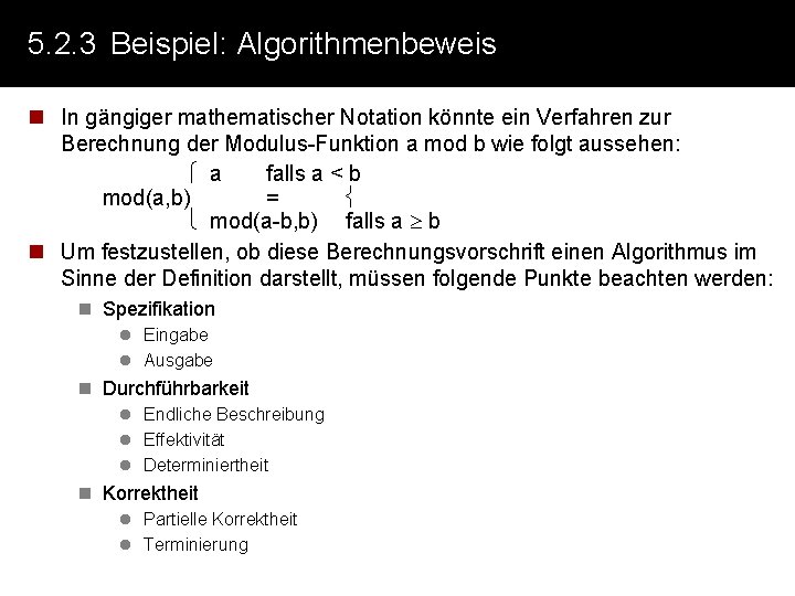 5. 2. 3 Beispiel: Algorithmenbeweis n In gängiger mathematischer Notation könnte ein Verfahren zur