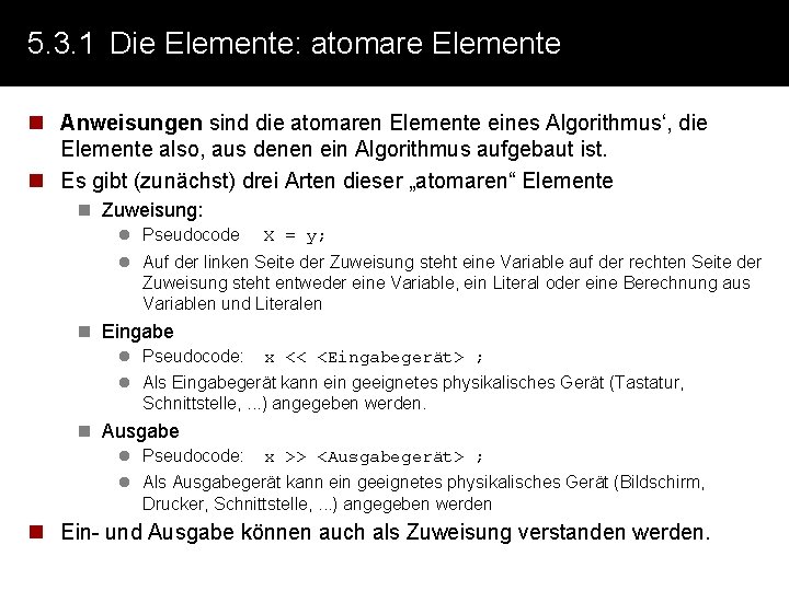 5. 3. 1 Die Elemente: atomare Elemente n Anweisungen sind die atomaren Elemente eines