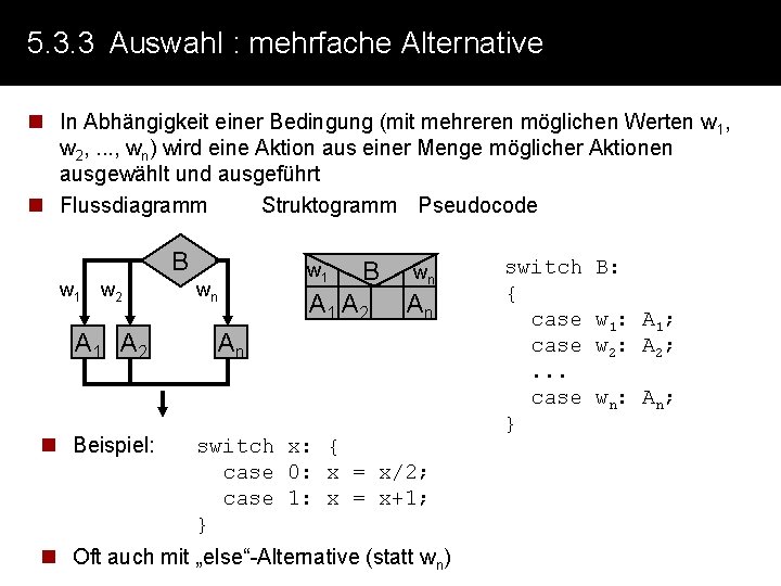 5. 3. 3 Auswahl : mehrfache Alternative n In Abhängigkeit einer Bedingung (mit mehreren