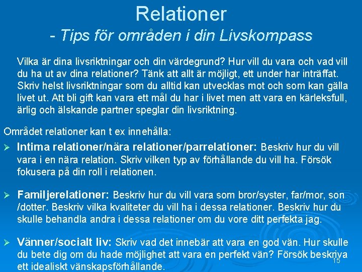 Relationer - Tips för områden i din Livskompass Vilka är dina livsriktningar och din