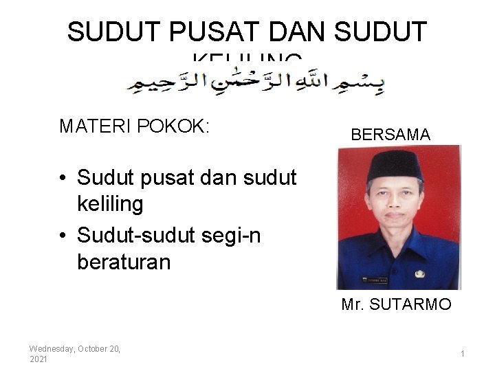 SUDUT PUSAT DAN SUDUT KELILING MATERI POKOK: BERSAMA • Sudut pusat dan sudut keliling