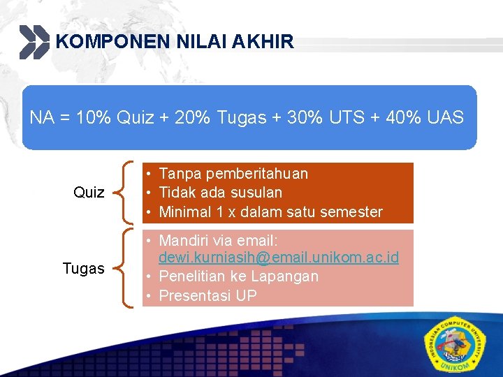 KOMPONEN NILAI AKHIR Add your company slogan NA = 10% Quiz + 20% Tugas