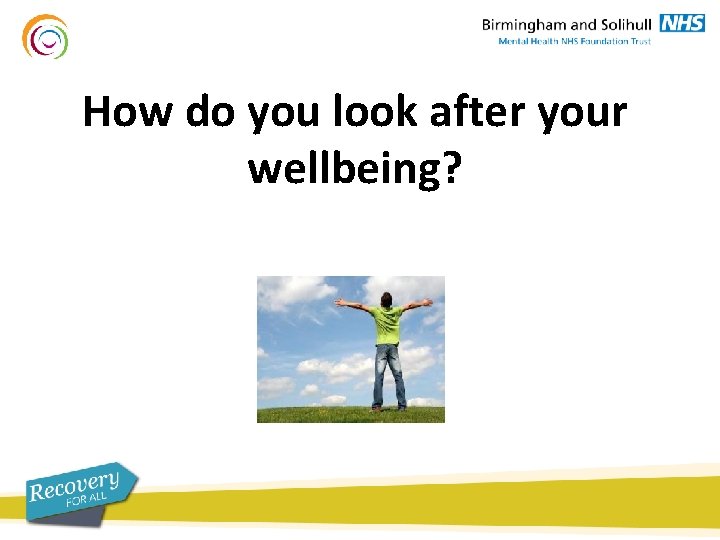 How do you look after your wellbeing? 
